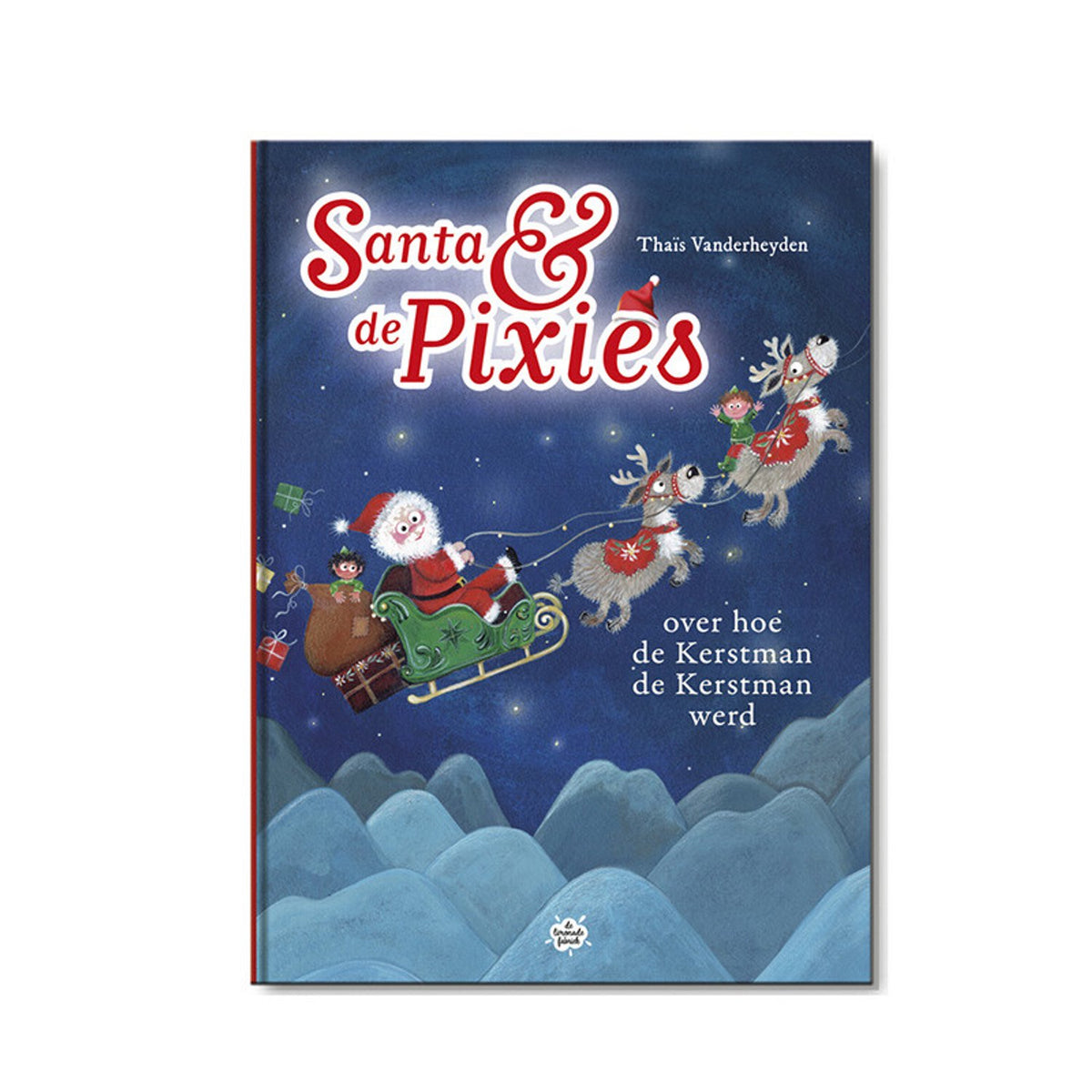 Santa & de Pixies - Over hoe de Kerstman de Kerstman werd